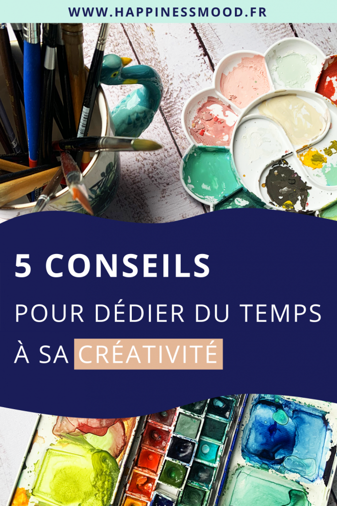 5 conseils pour dédier du temps à sa créativité